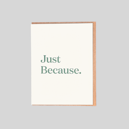 Just Because Letterpress Card