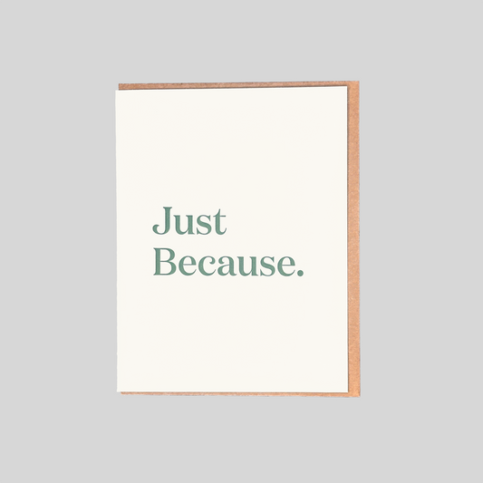 Just Because Letterpress Card