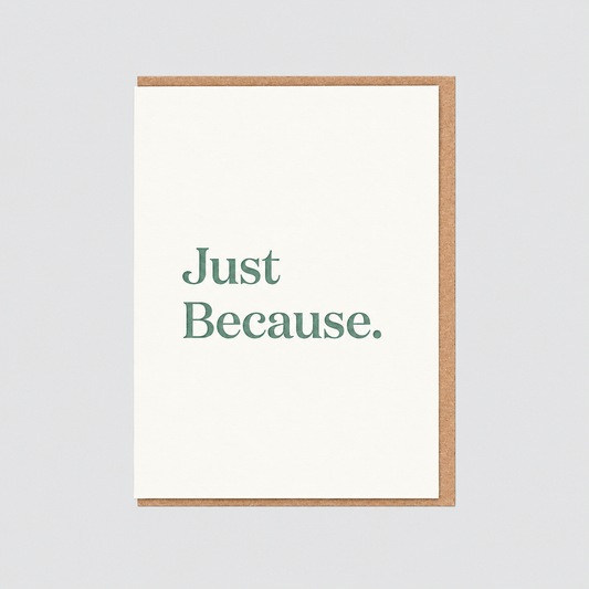 Just Because letterpress card on light gray background