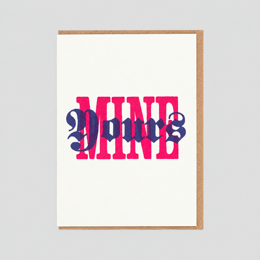 MINE YOURS letterpress card on light gray background
