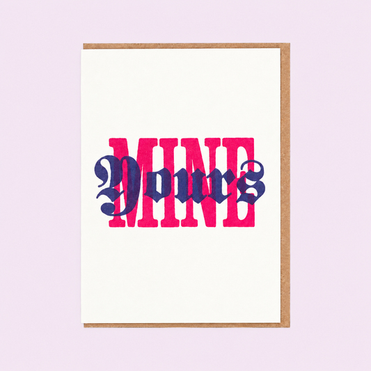 MINE YOURS letterpress card on pale lavender background